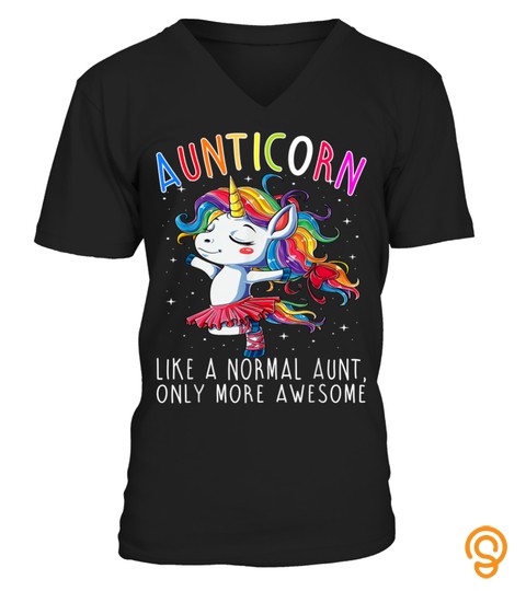 Aunticorn Like A Normal Aunt Only More A 379 Shirt