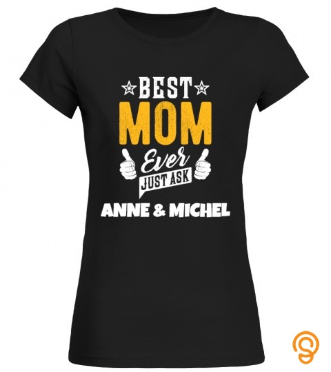 Best Mom Ever Just Ask Anne & Michel