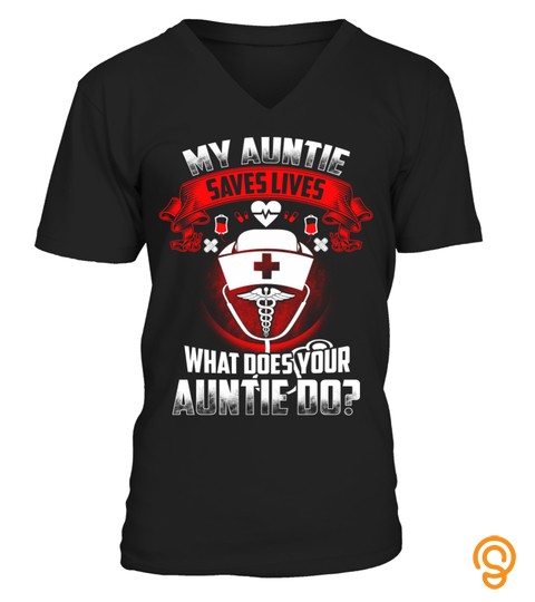 My auntie is a nurse, what does your auntie do t shirt, hoodie, sweatshirt