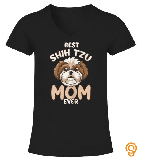 best shih tzu mom ever   funny & cute toy dog mama gift 