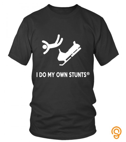I Do My Own Stunts Men's T Shirt