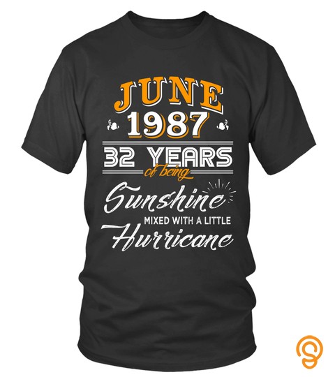 June 1987 32 Years Of Being Sunshine Mixed Hurricane