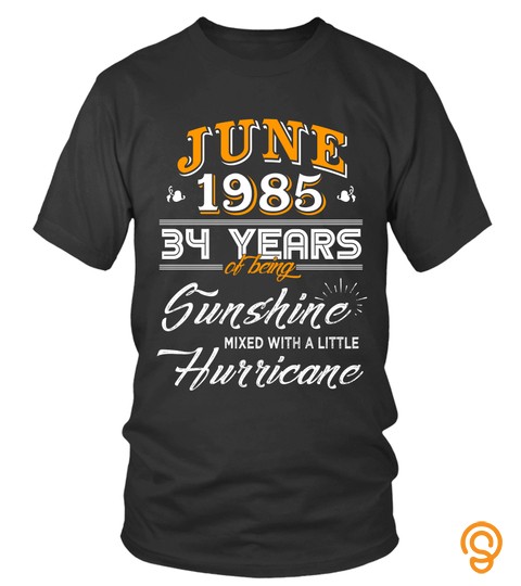 June 1985 34 Years of Being Sunshine Mixed Hurricane