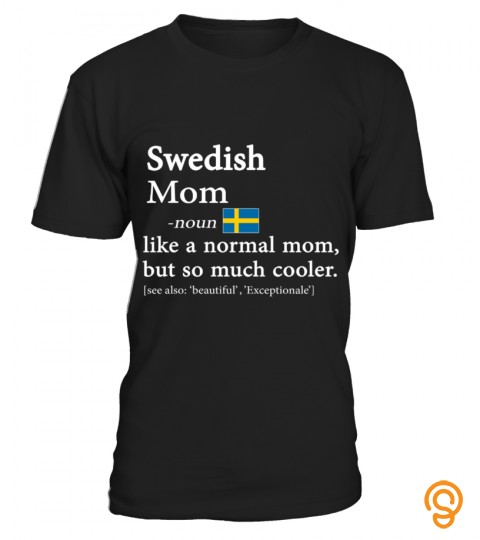 swedish Mom is cooler than normal mom
