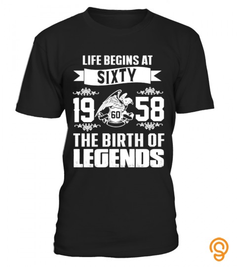 Life begins At 60   1958 Legends Shirt