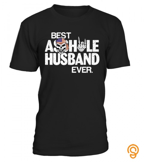 Best Asshole Husband Ever Proud T Shirt