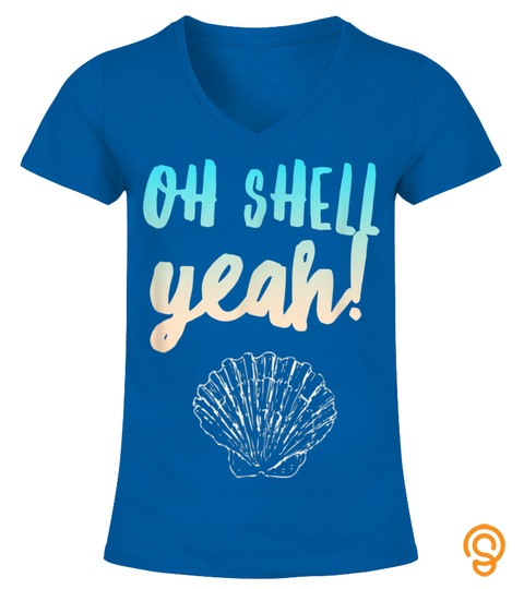 Beach Quote Love Summer Funny Shell Yeah Pun Ocean Seashell T Shirt