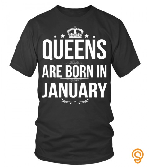 Queens are born in January T Shirt