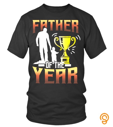 Father Of The Year Trophy Lover Happy Father Daddy Day Daughter Son Best Selling T Shirt