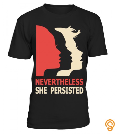 Nevertheless, She Persisted Girl Shirt