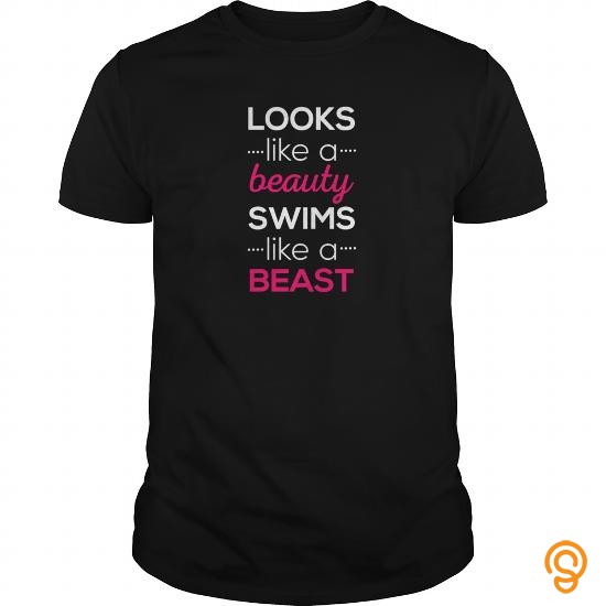 Cutting-edge Looks like a beauty swims like a beast Tee Shirts Quotes