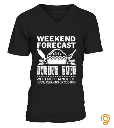 WEEKEND FORCAST BAKING CAKE  CHEF T shirt birthday gift 