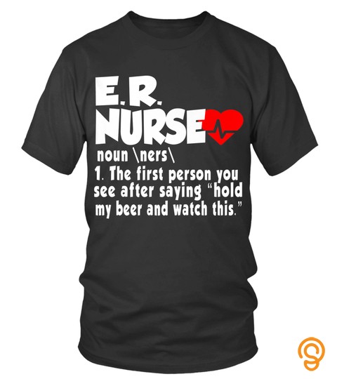 Nursing Shirts   Er Nurse Definition Tshirt Emergency Room Nursing Grad Gift