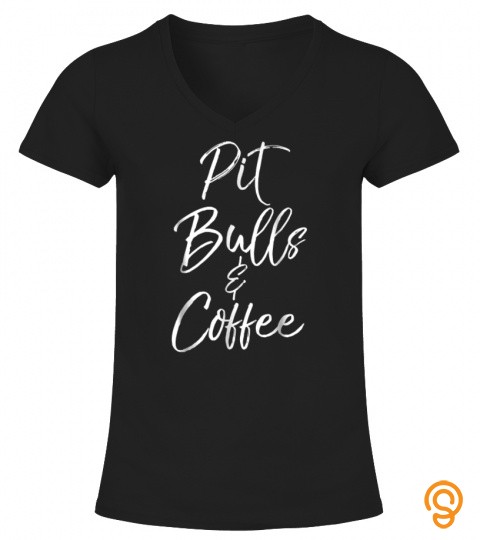pit bulls & coffee  cute dog pitbull mom gift  women