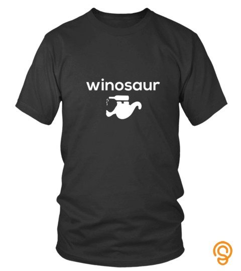 Winosaur Drunk Dinosaur T Shirt