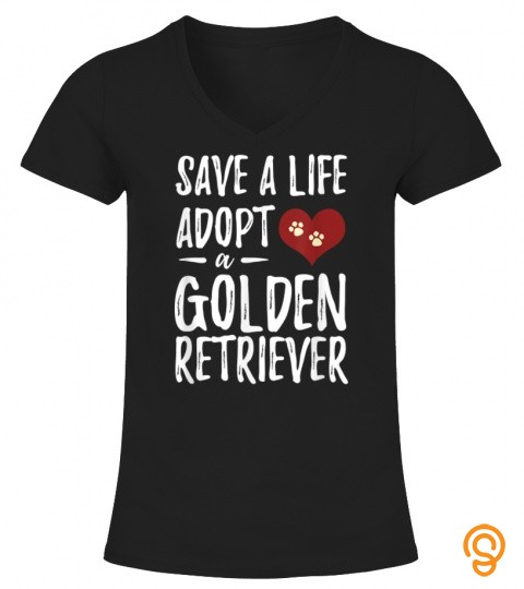 Adopt A Golden Retriever Funny Rescue Dog Mom Gift T Shirt