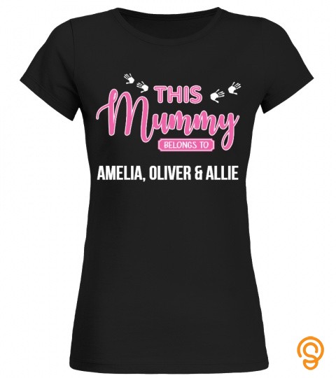 This Mummy Belongs To Amelia, Oliver & Allie