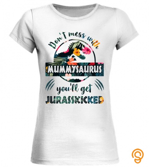 Don't mess with Mummysaurus, you'll get Jurasskicked