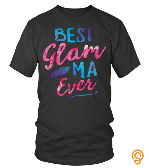 Best Glam Ma Ever Colorful Lover Happy Mother Day Mom Mama Family Woman Kids Daughter Son Best Selling T Shirt