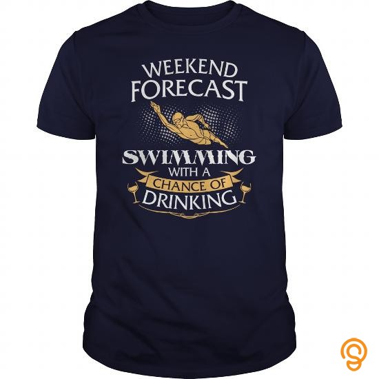 Best Fit Weekend Forecast Swimming With A Chance Of Drinking T Shirts Gift
