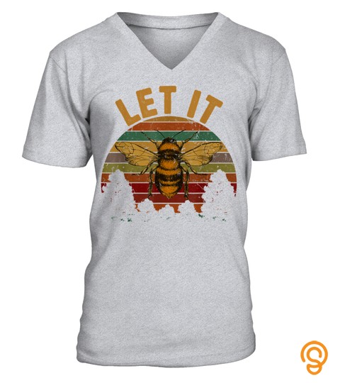 Let It Bee Shirt Vintage Beekeeper Gift For Who Love Bee