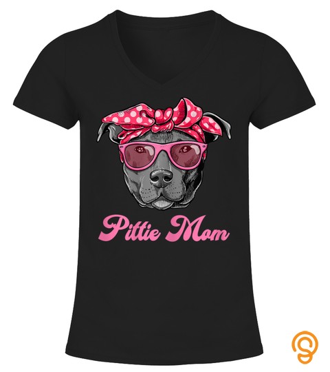 Womens Pittie Mom Tee for Pitbull Dog Lovers T Shirt