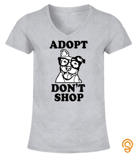 Adopt Don't Shop, Pitbull Dog Rescue, Adoption T Shirt