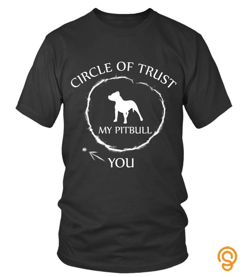 Dog Pitbulls T shirts Circle Of Trust My Pitbull And You Shirts Hoodies Sweatshirts