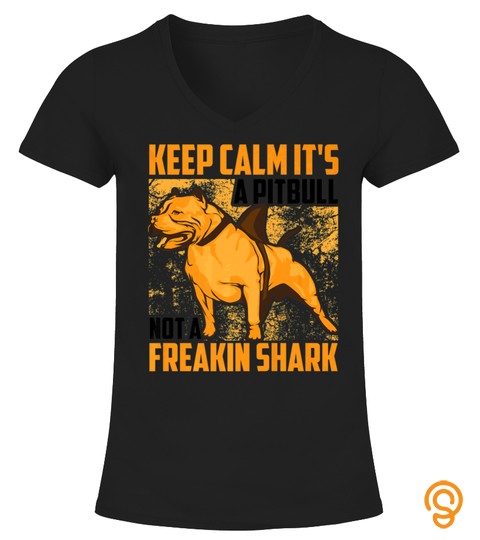 Funny Keep Calm Its A Pitbull Not Freakin Shark Tshirt   Hoodie   Mug (Full Size And Color)