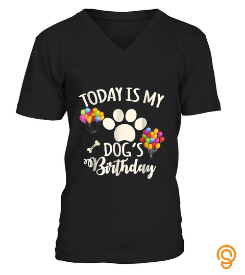 Today is My Dog's Birthday Shirt, Dog Lovers Tshirt