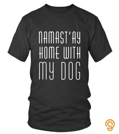 Women's Yoga Burnout Namastay At Home With My Dog Shirt   Limited Edition