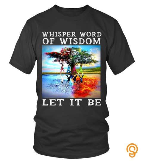 Whisper Word Of Wisdom, Let It Be