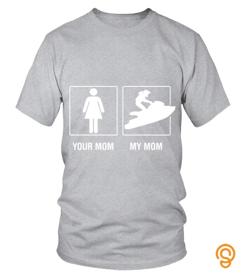 Your Mom My Mom Snowmobiling Proud T Shirt