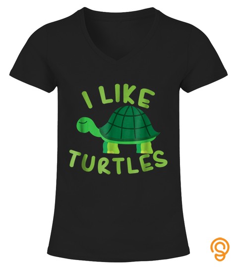 I like Turtles Tortoise Sea Animal Funny T shirt Gift