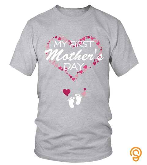 My First Mothers Day Shirt for New Expecting Mom to Be Gift Tee
