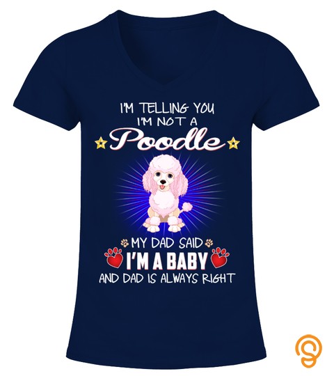 My Dad Said A Poodle Baby