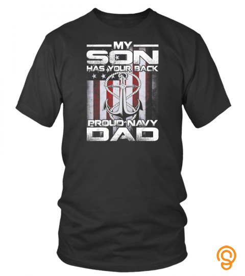 My Son Has Your Back Proud Navy DAd T Shirt