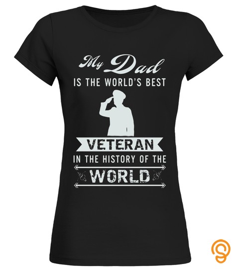 My Dad Is The World's Best Veteran Father's Day T shirt   Limited Edition