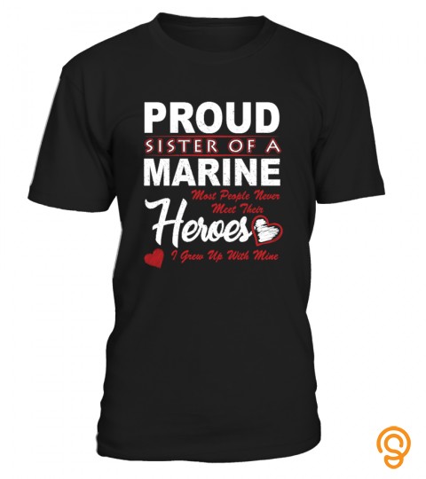 Proud Sister Of A Army Marine Heroes
