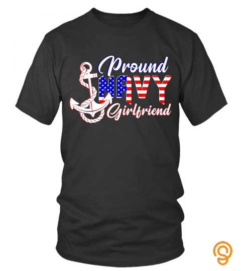 Proud Girlfriend for Men or Women Shirts Army Veterans Day
