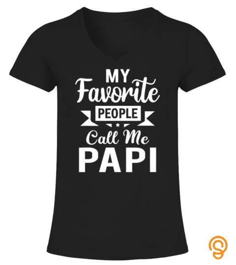 My Favorite People Call Me Papi Christmas Gift T Shirt