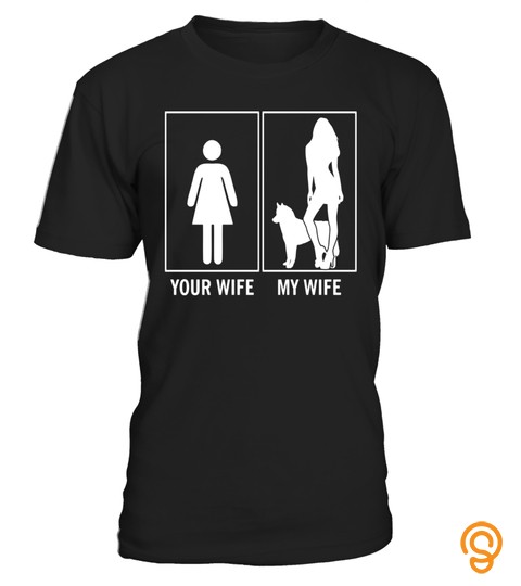Your Wife My Wife Funny Siberian Husky Dog Lovers T Shirt