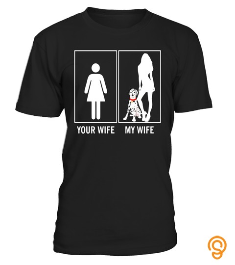 Your Wife My Wife Funny Dalmatian T Shirt Gift For Dog Lover