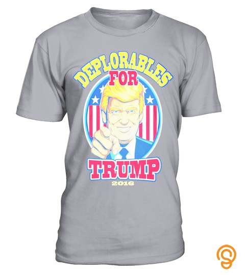 Deplorables For Trump 2016 T shirt