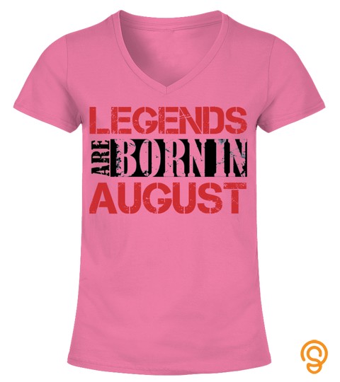 LEGENDS ARE BORN IN AUGUST