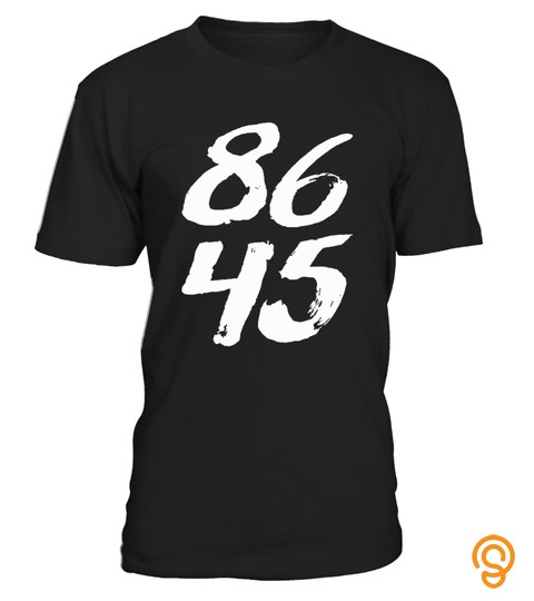 86 45 Shirt Anti Trump Shirt
