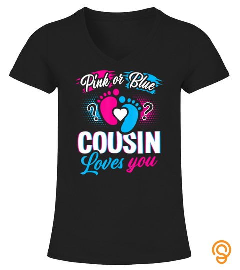 Pink Or Blue Cousin Loves You Shirt Gender Reveal Baby Party
