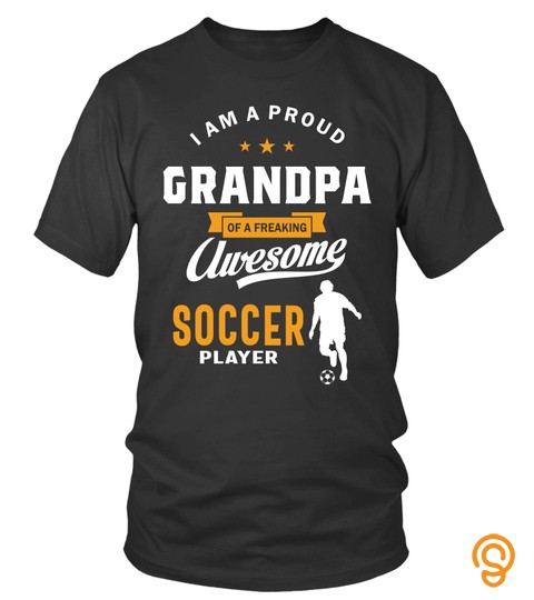 Proud Grandpa Of An Awesome Soccer Player