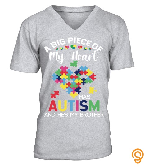 A Big Piece Of My Heart Has Autism T Shirt