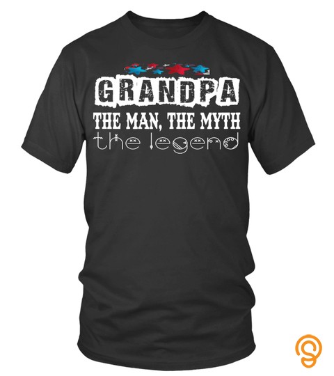 Grandpa The Man Myth Legend T Shirts